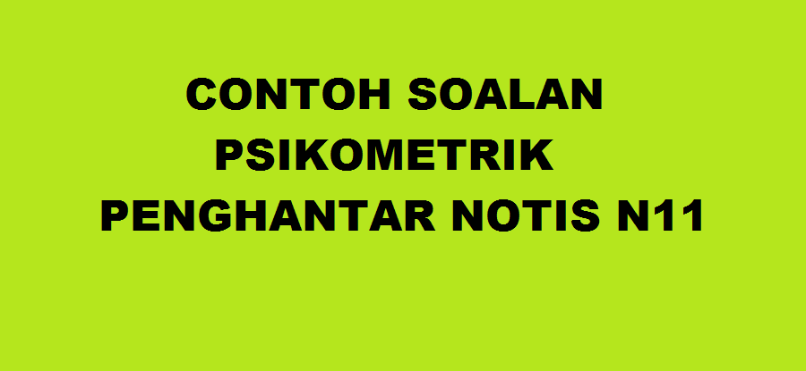 CONTOH-SOALAN-UJIAN-PSIKOMETRIK-PENGHANTAR-NOTIS-N11