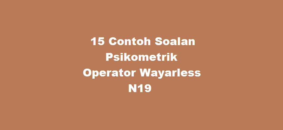 15 Contoh Soalan Psikometrik Operator Wayarless N19