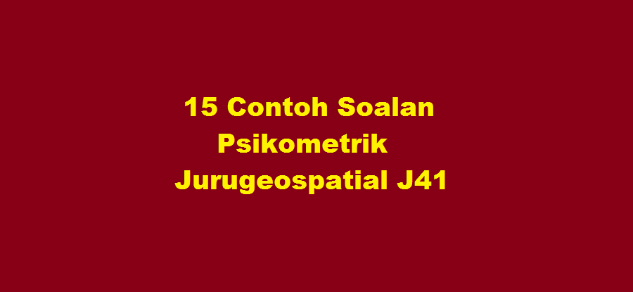 15 Contoh Soalan Psikometrik Jurugeospatial J41